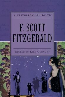 A Historical Guide to F. Scott Fitzgerald (Historical Guides to American Authors)