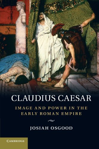 Josiah Osgood Claudius Caesar, Image And Power In The Early Roman Empire