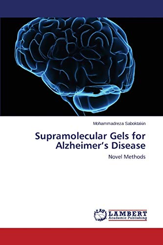Supramolecular Gels for Alzheimer’s Disease: Novel Methods