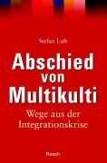 Abschied von Multikulti: Wege aus der Integrationskrise