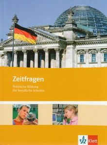 Zeitfragen. Schülerbuch. Allgemeine Ausgabe: Politische Bildung für berufliche Schulen