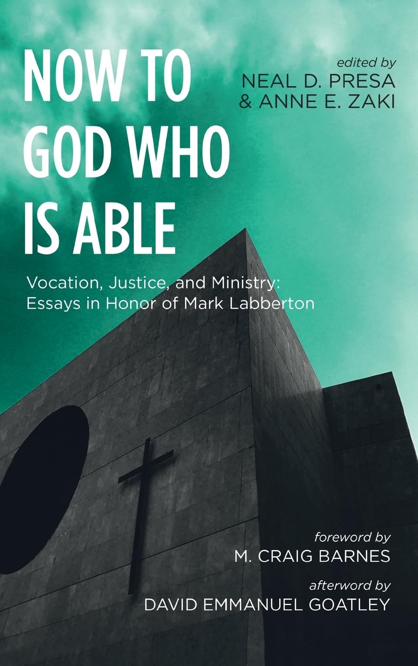 Now to God Who Is Able: Vocation, Justice, and Ministry: Essays in Honor of Mark Labberton