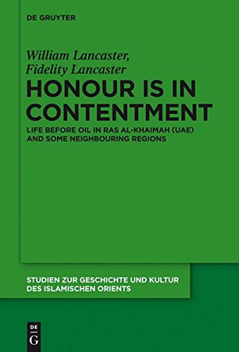 Honour Is in Contentment: Life Before Oil in Ras Al-Khaimah (UAE) and Some Neighbouring Regions (Studien zur Geschichte und Kultur des islamischen Orients)