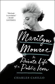 Marilyn Monroe: The Private Life of a Public Icon