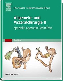 Allgemein- und Viszeralchirurgie II - Spezielle operative Techniken-