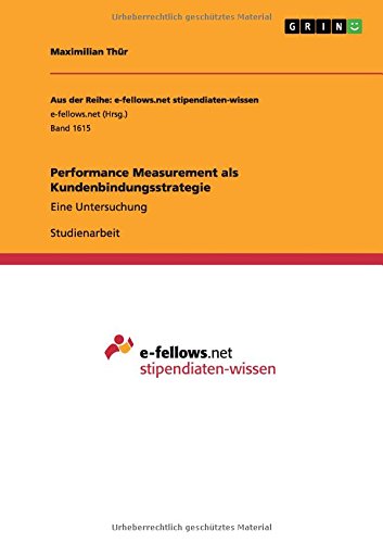 Performance Measurement als Kundenbindungsstrategie: Eine Untersuchung