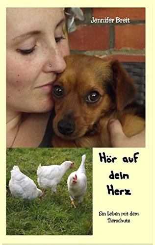 Hör auf dein Herz: Ein Leben mit dem Tierschutz