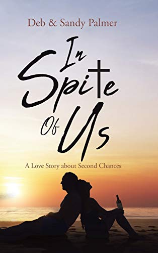 In Spite Of Us: A Love Story about Second Chances