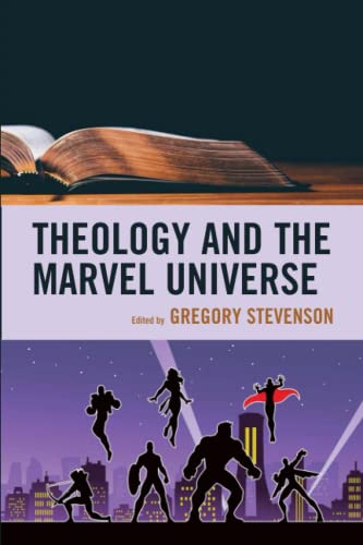 Theology and the Marvel Universe (Theology and Pop Culture)