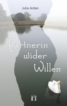 Partnerin wider Willen: Liebesroman