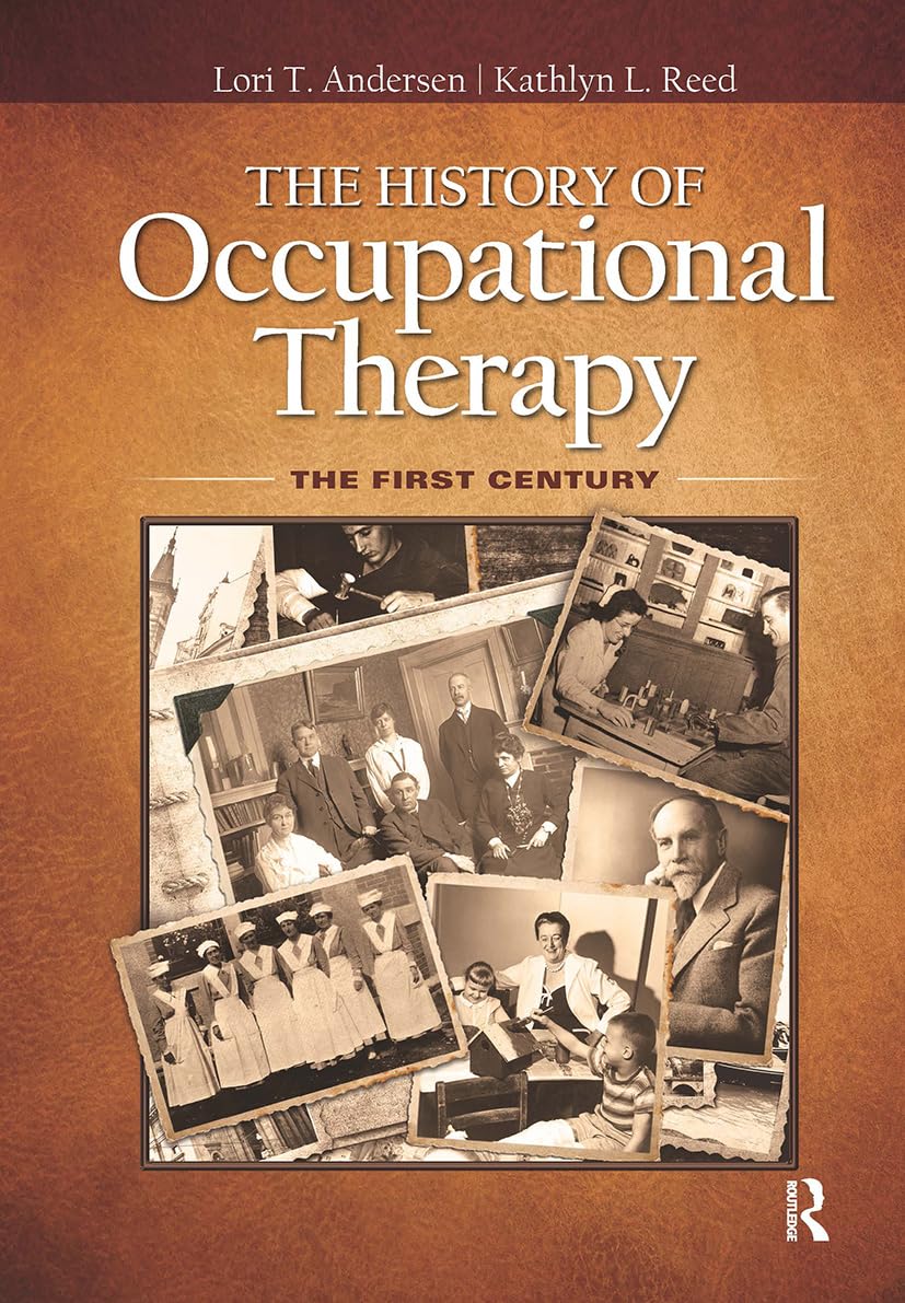Lori Andersen The History Of Occupational Therapy, The First Century