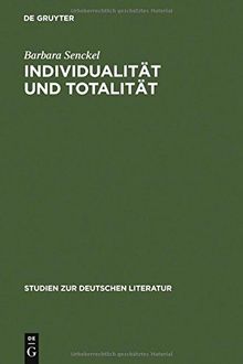 Individualität und Totalität: Aspekte zu einer Anthropologie des Novalis (Studien zur deutschen Literatur, Band 74)