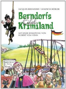 Berndorfs Eifel Krimiland: Mit einer Einleitung von Hubert vom Venn