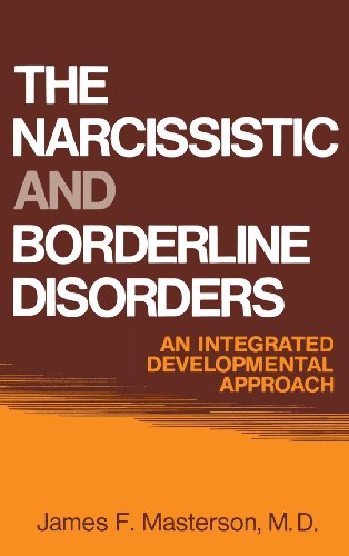 Narcissistic and Borderline Disorders: An Integrated Development Approach: Integrated Developmental Approach