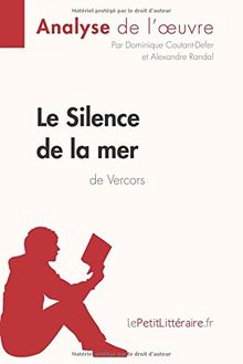 Le Silence de la mer de Vercors (Analyse de l'oeuvre) : Analyse complète et résumé détaillé de l'oeuvre