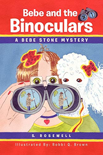 Bebe and the Binoculars: A Bebe Stone Mystery