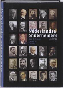 Noord-Brabant, Limburg en Zeeland (Nederlandse Ondernemers 1850-1950, 1)