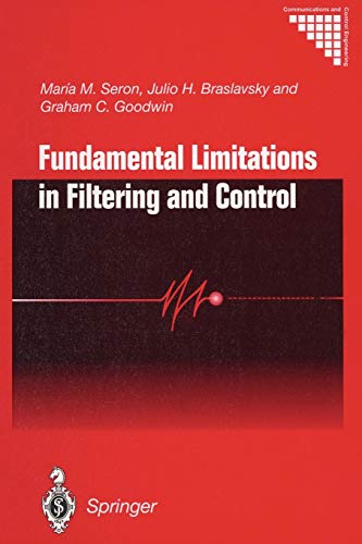 Fundamental Limitations in Filtering and Control (Communications and Control Engineering)