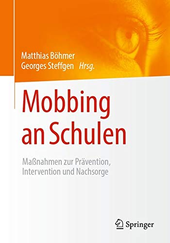 Mobbing an Schulen: Maßnahmen zur Prävention, Intervention und Nachsorge
