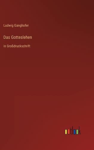 Das Gotteslehen: in Großdruckschrift