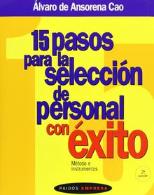 15 pasos para la selección de personal con éxito : método e instrumentos (Empresa)