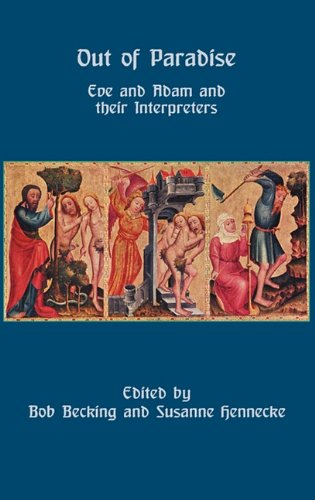 Out of Paradise: Eve and Adam and Their Interpreters (Hebrew Bible Monographs)
