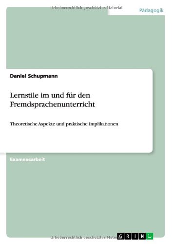 Lernstile im und für den Fremdsprachenunterricht: Theoretische Aspekte und praktische Implikationen