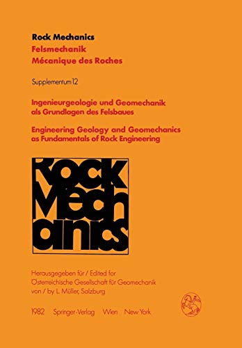 Ingenieurgeologie und Geomechanik als Grundlagen des Felsbaues / Engineering Geology and Geomechanics as Fundamentals of Rock Engineering: Vorträge ... des roches. Supplementa, 12, Band 12)