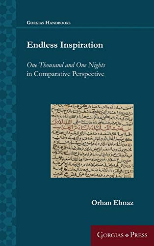 Endless Inspiration: One Thousand and One Nights in Comparative Perspective (Gorgias Handbooks)