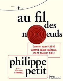 Au fil des noeuds : comment nouer plus de soixante noeuds ingénieux, utiles, beaux et sûrs !