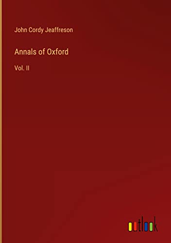 Annals of Oxford: Vol. II