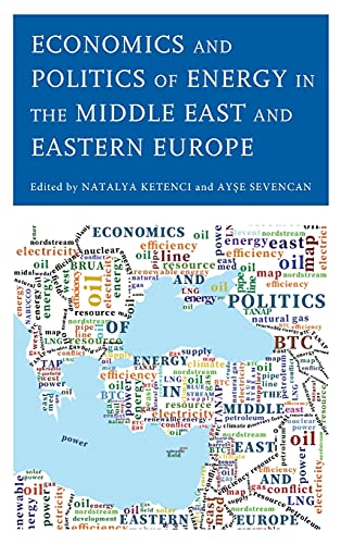 Economics and Politics of Energy in the Middle East and Eastern Europe