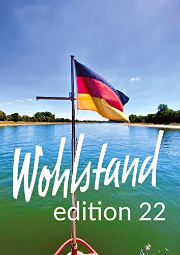 Wohlstand: edition 22