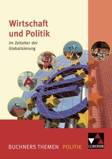 Buchners Themen Politik: Wirtschaft und Politik im Zeitalter der Globalisierung: BD 3