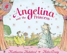 Angelina and the Princess (Angelina Ballerina)