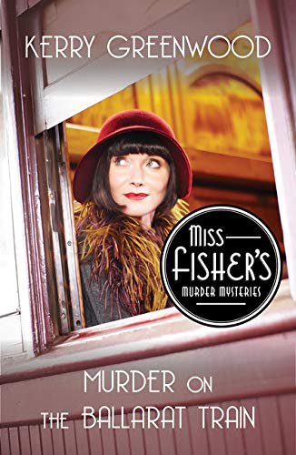 Murder on the Ballarat Train (Phryne Fisher Mystery, Band 3)