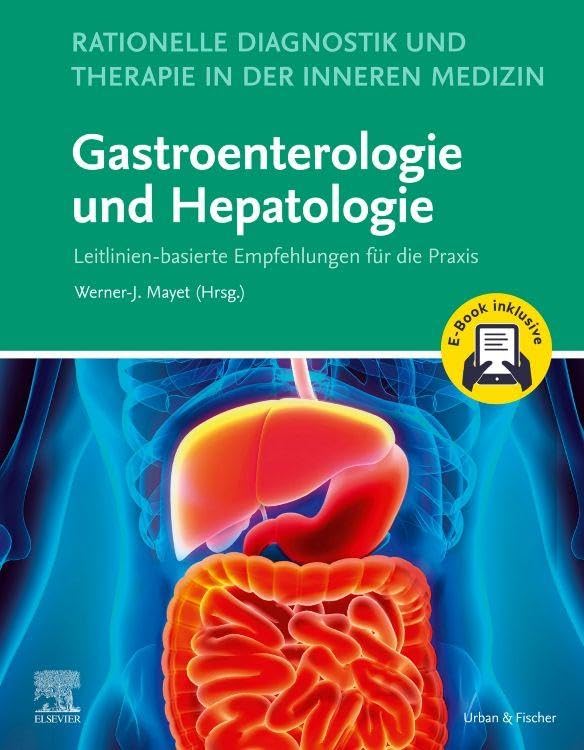 Rationelle Diagnostik und Therapie in der Inneren Medizin - Gastroenterologie und Hepatologie + E-Book: Leitlinien-basierte Empfehlungen für die Praxis