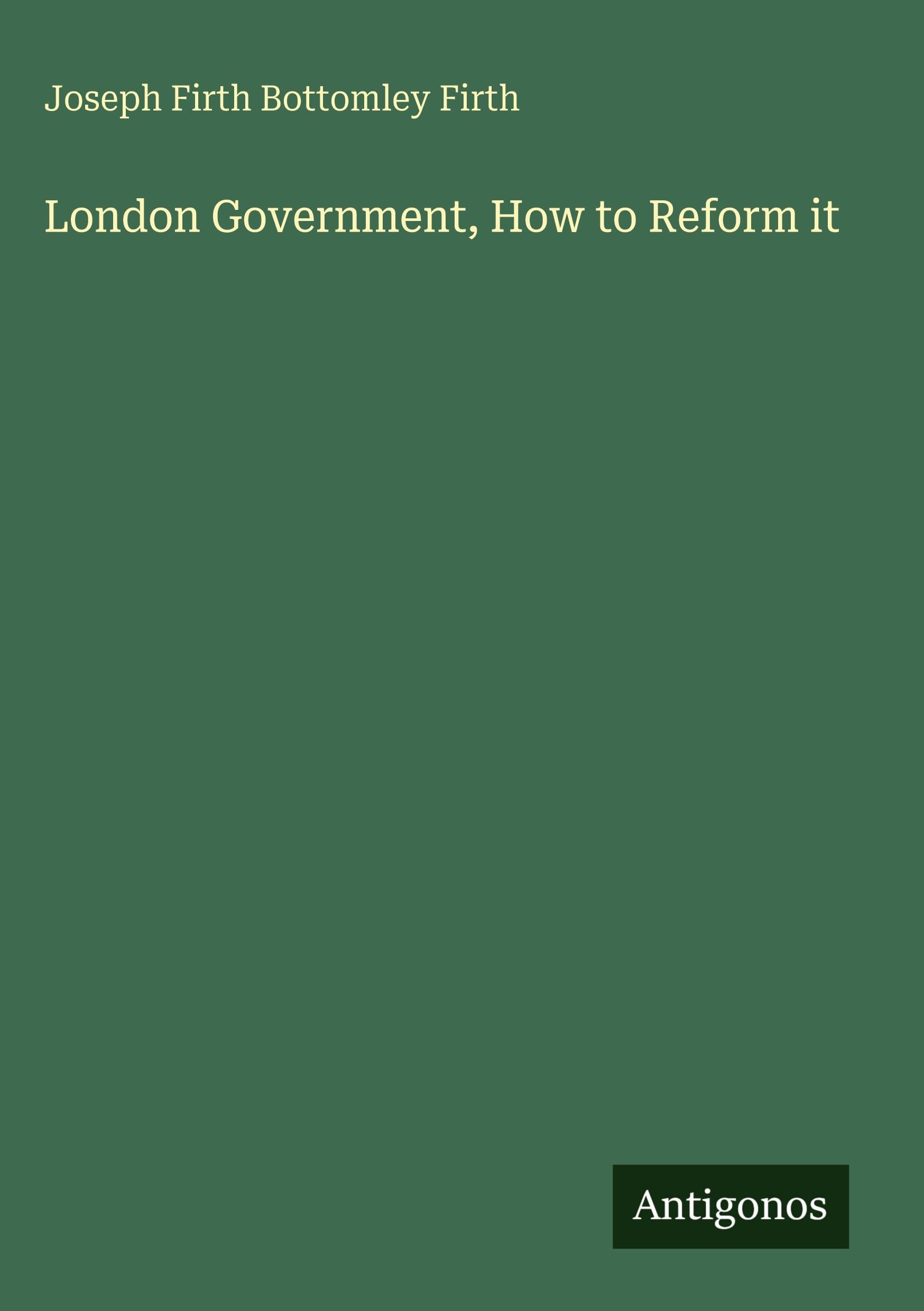 London Government, How to Reform it