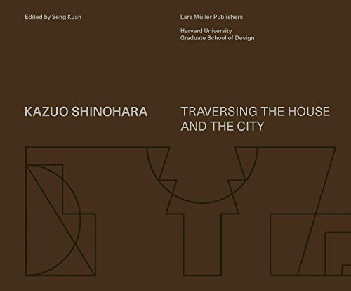 Seng Kuan Kazuo Shinohara Traversing The House And The City