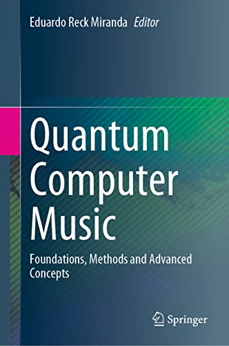 Quantum Computer Music: Foundations, Methods and Advanced Concepts
