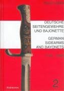 Deutsche Seitengewehre und Bajonette 2. 1740 - 1945 / German Sidearms and Bayonets 2. 1740 - 1945: Katalog mit Abbildungen und Preisen / Illustrated guide with values