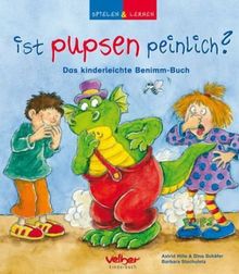 Ist pupsen peinlich?: Das kinderleichte Benimm-Buch