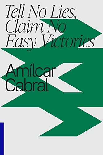 Amilcar Cabral Tell No Lies, Claim No Easy Victories
