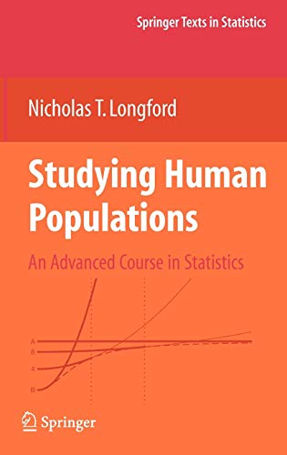 Studying Human Populations: An Advanced Course in Statistics (Springer Texts in Statistics)