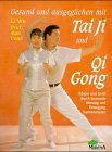 Gesund und ausgeglichen mit Tai Ji und Qi Gong