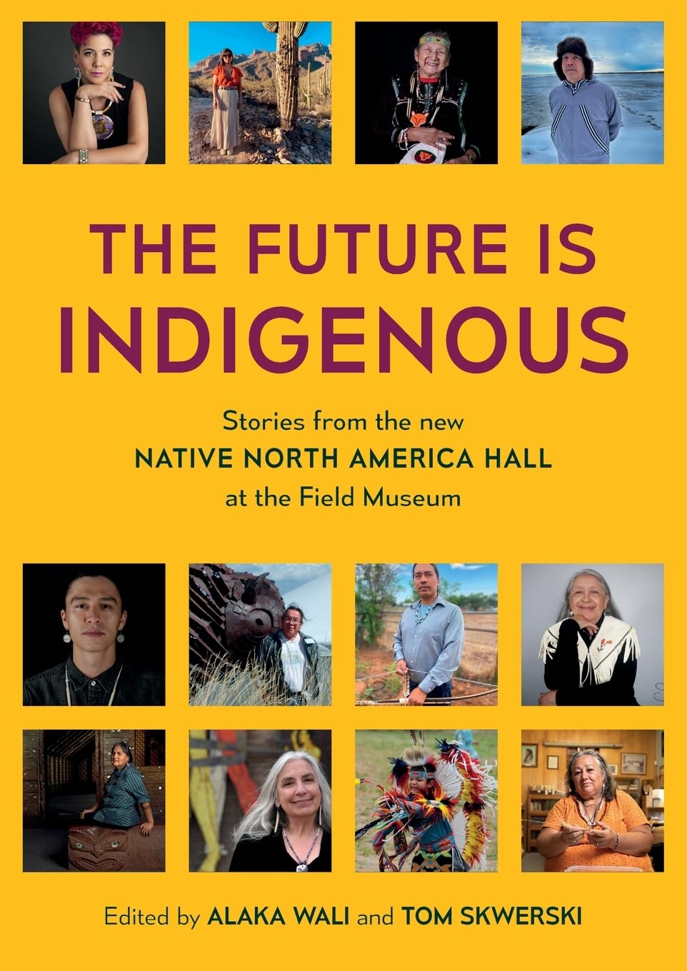 The Future is Indigenous: Stories from the new Native North America Hall at the Field Museum (International, Band 3194)