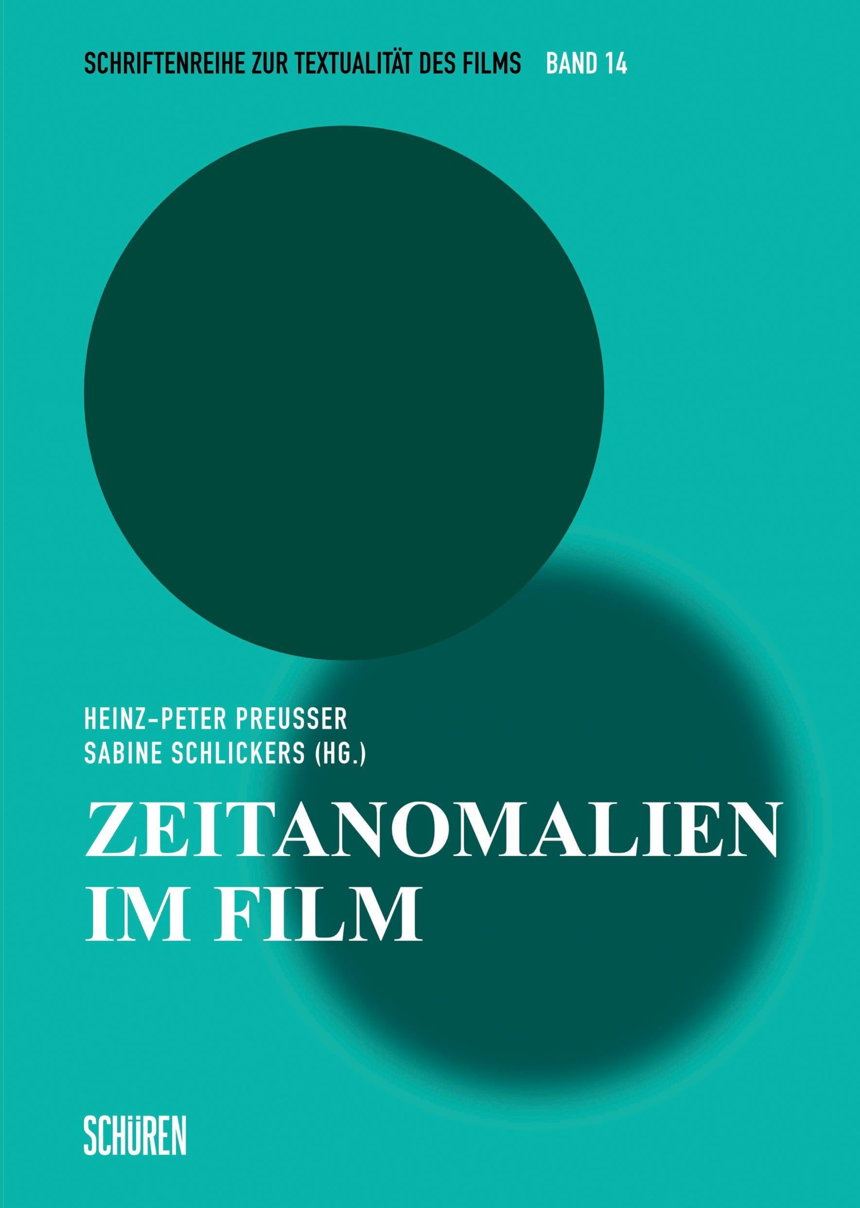 Zeitanomalien im Film (Schriftenreihe zur Textualität des Films)