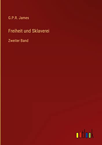 Freiheit und Sklaverei: Zweiter Band