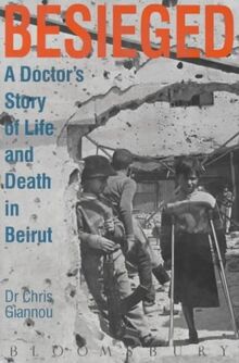 Besieged: A Doctor's Story of Life and Death in Beirut