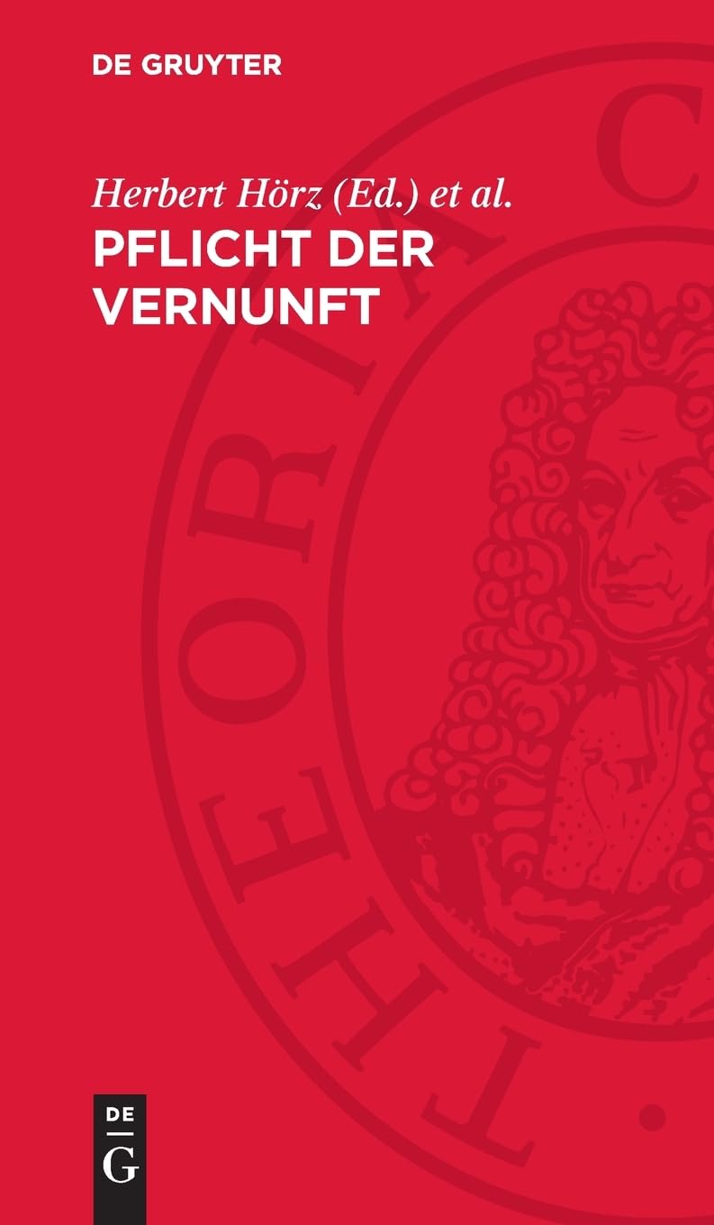 Pflicht der Vernunft: Das Spannungsfeld von Vernunft, Mensch und Geschichte